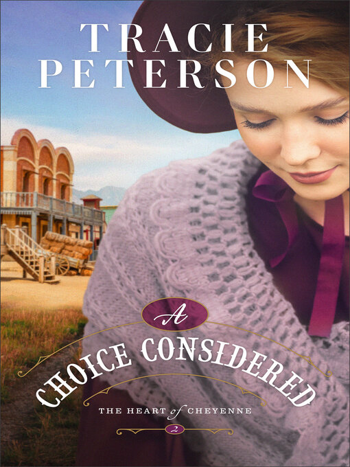 Title details for A Choice Considered by Tracie Peterson - Available